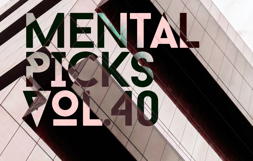 Mental Picks Vol.40 : A Fusion of Minimal House and Downtempo Vibes 1 Mental Picks Vol.40 : A Fusion of Minimal House and Downtempo Vibes