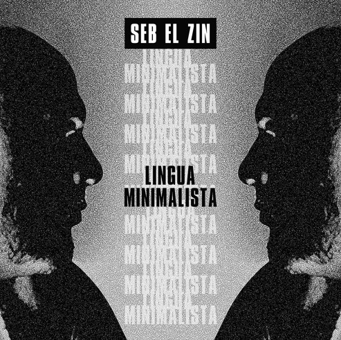 Seb El Zin presents: Lingua Minimalista