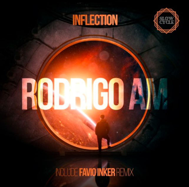 Rodrigo AM presents Inflection (Include Favio Inker remix) [Slow Cycle Records]