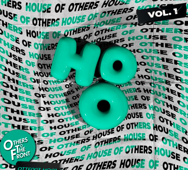 OTHERS TO THE FRONT RELEASES ITS FIRST MUSIC COMPILATION HOUSE