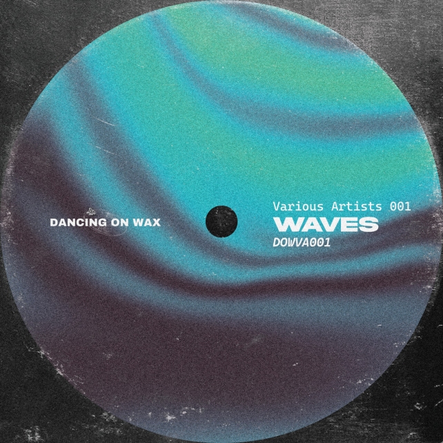 Dancing On Wax presents its first various artist compilation "Waves".