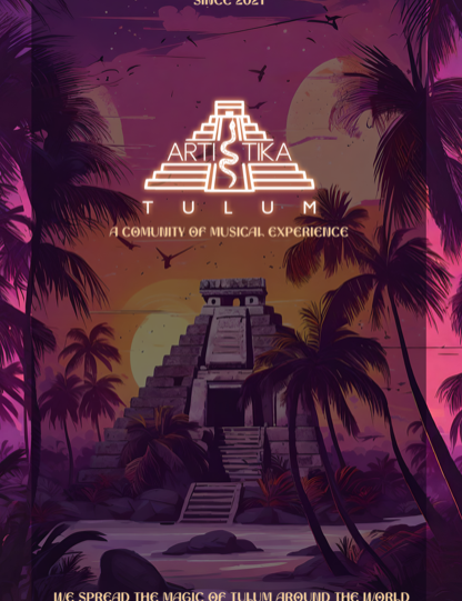Artistika Tulum Bringing the unique sounds of Tulum to audiences worldwide