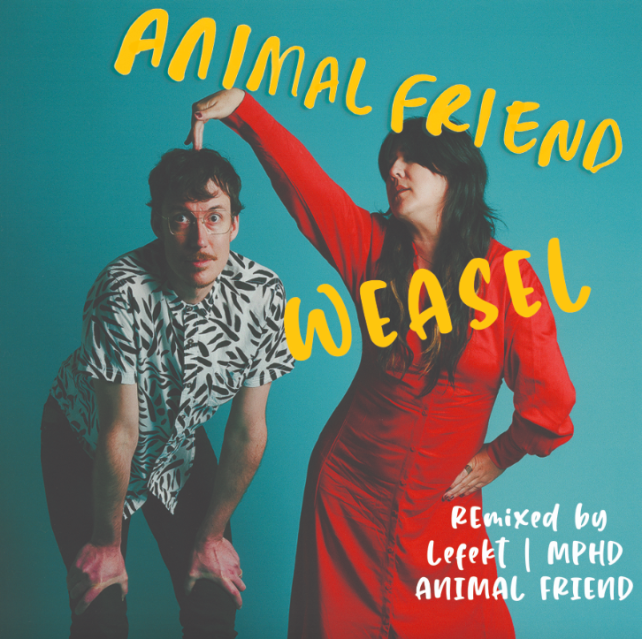 Animal Friend release their "Weasel - The Remixes" on Green Gorilla Lounge