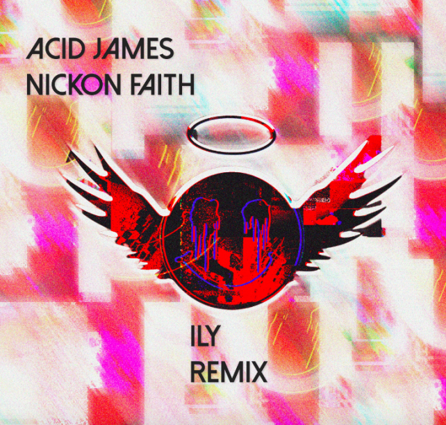 Acid James, Nickon Faith "ILY" Remixes