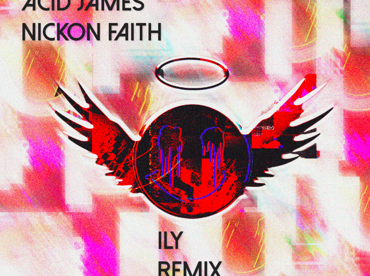 Acid James, Nickon Faith "ILY" Remixes