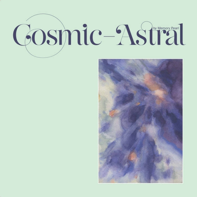Memory Pearl presents »Cosmic–Astral«