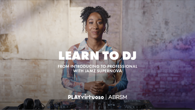 PLAYVIRTUOSO & JAMZ SUPERNOVA LAUNCH ABRSM-AWARDED ‘INTERMEDIATE: DJ’ COURSE
