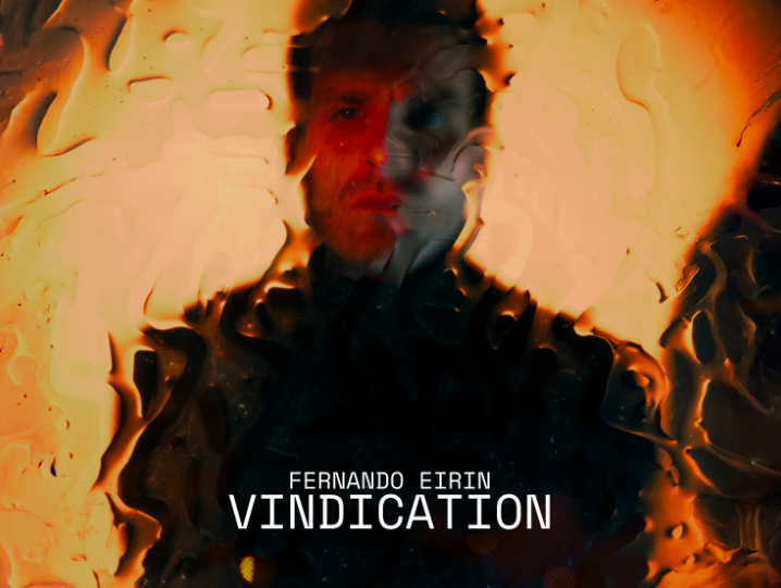 Vindication: Fernando Eirin’s Defiant Debut Combines Dancefloor Groove with Political Commentary