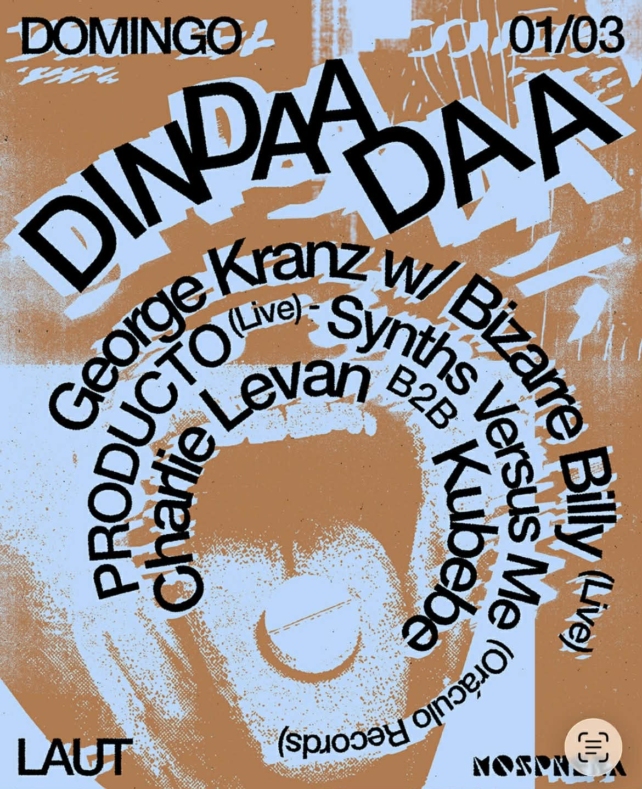 DIN DAA DAA George Kranz with Bizarre Billy + Producto + Synths Versus Me + Charlie Levan b2b Kubebe in LAUT