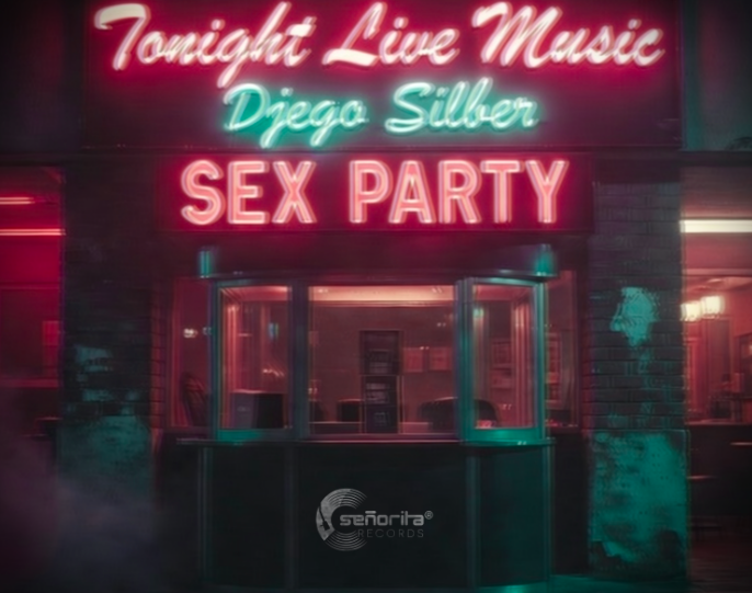 Señorita Records turns up the pressure with DJego Silber’s Sex Party