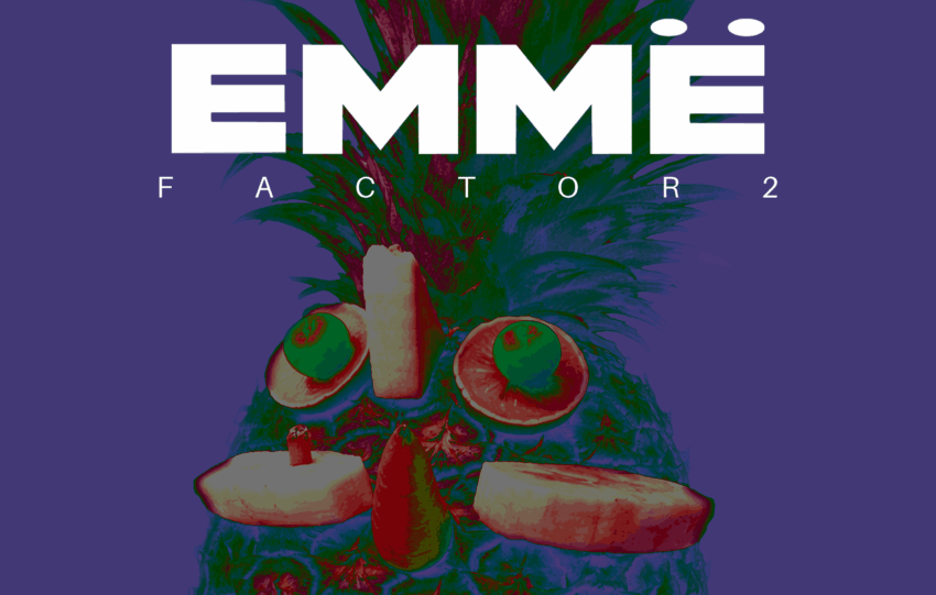 EMMË PRESENTS FACTOR 2