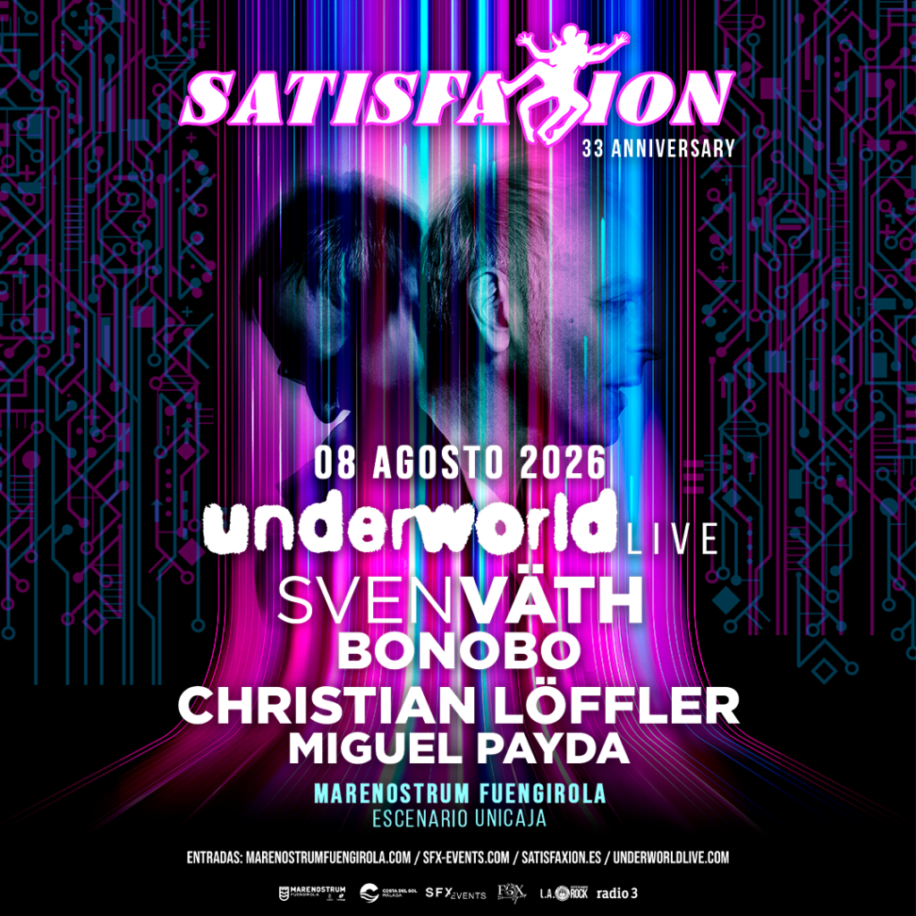 FULL LINE-UP ANNOUNCED FOR SATISFAXION’S EVENT WITH UNDERWORLD AND SVEN VÄTH 1 FULL LINE-UP ANNOUNCED FOR SATISFAXION’S EVENT WITH UNDERWORLD AND SVEN VÄTH