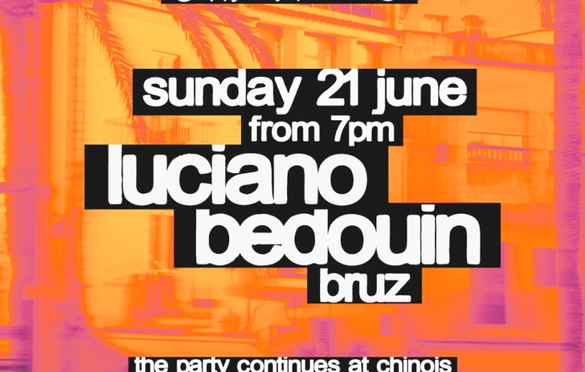 Chinois presents PORTSIDE on Sunday 21st June with Luciano, Bedouin, Bruz
