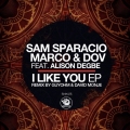 Sam Sparacio, Marco & Dov featuring Alison Degbe & Guy Ohm & David Monje presents I Like You [Sunclock Records]