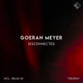 Goeran Meyer — “Disconnected” — MYR Records