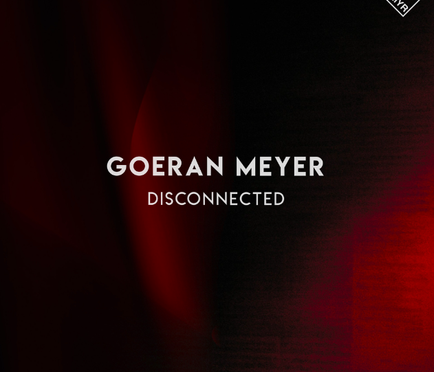 Goeran Meyer — “Disconnected” — MYR Records
