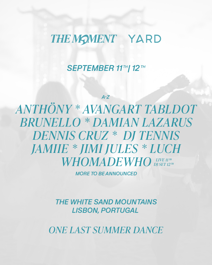 YARD and WhoMadeWho present The Moment in Portugal