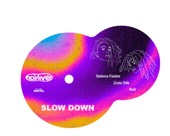 SELENA FAIDER, ZUZU SILK, AND BALI RELEASE NEW SINGLE “SLOW DOWN”OUT NOW via NOIR FEVER