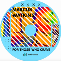 Marcus Watkins Finds Room for Reflection on For Those Who Crave