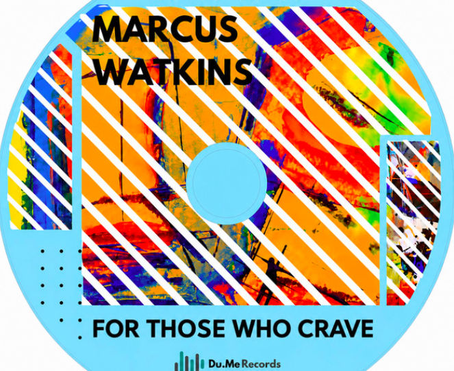 Marcus Watkins Finds Room for Reflection on For Those Who Crave