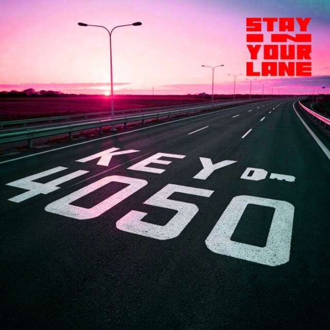 KEY4050 presents STAY IN YOUR LANE